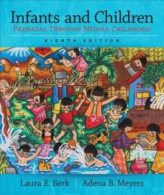 Infants and children : prenatal through middle childhood.