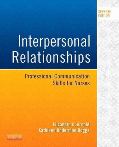 Interpersonal relationships : professional communication skills for nurses.