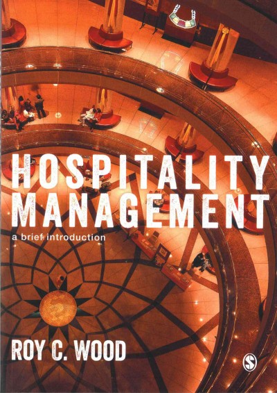 Hospitality management : a brief introduction / Roy C. Wood.