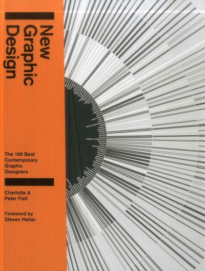 New graphic design : the 100 best contemporary graphic designers / Charlotte & Peter Fiell ; foreword by Steven Heller.