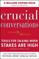 Crucial conversations : tools for talking when stakes are high/ Kerry Patterson.