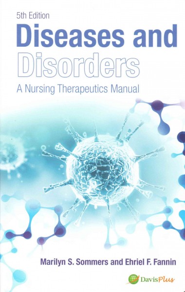 Diseases and disorders : a nursing therapeutics manual. 