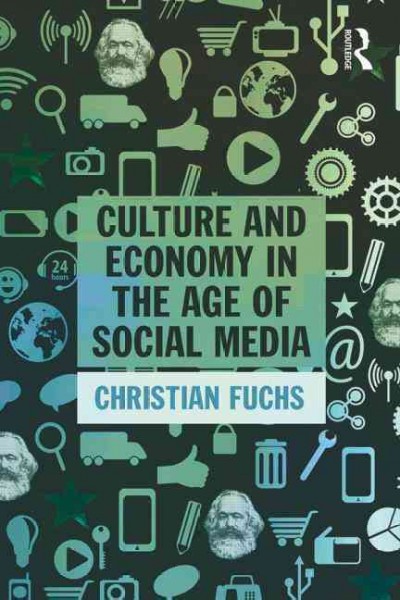 Culture and economy in the age of social media / Christian Fuchs.