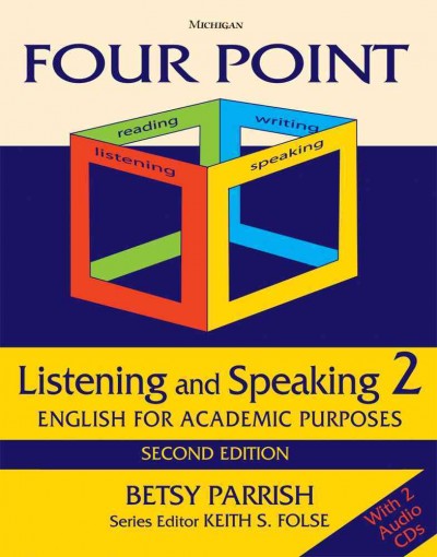 Four point listening and speaking. 2 [kit] : English for academic purposes.