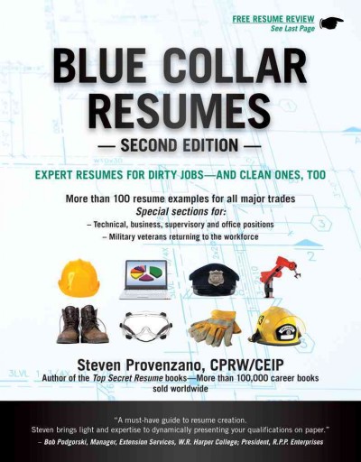 Blue collar resumes : expert resumes for dirty jobs, and clean ones, too.