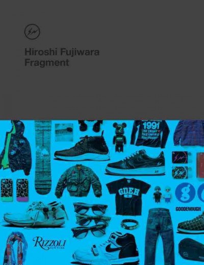 Hiroshi Fujiwara : fragment / Ian Luna, editor.