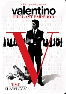 Valentino [videorecording] : the last emperor / Acolyte Films.