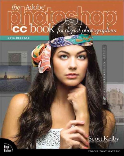 The Adobe Photoshop CC book for digital photographers / Scott Kelby.
