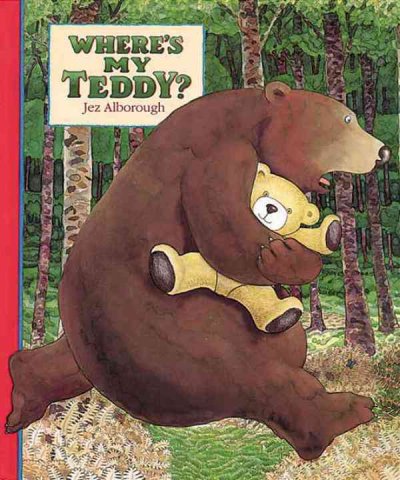 Where's my teddy? / by Jez Alborough.