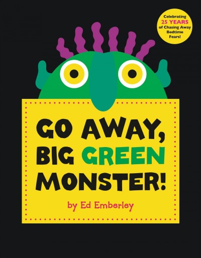 Go away, big green monster! / by Ed Emberley.