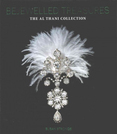Bejewelled treasures : the Al Thani collection / Susan Stronge ; with Joanna Whalley and Anna Ferrari.