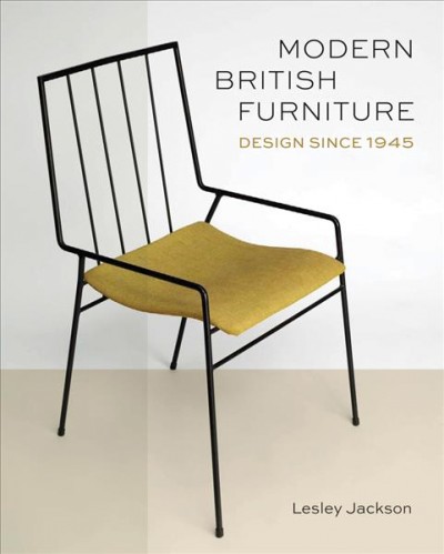 Modern British furniture : design since 1945 / Lesley Jackson.