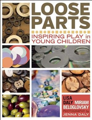 Loose parts : inspiring play in young children.