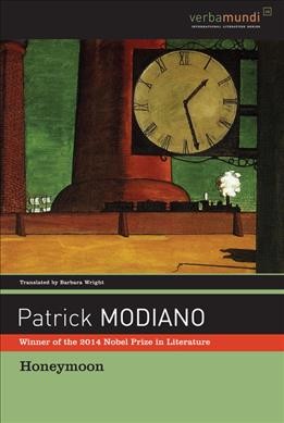 Honeymoon / Patrick Modiano ; translated from the French by Barbara Wright.