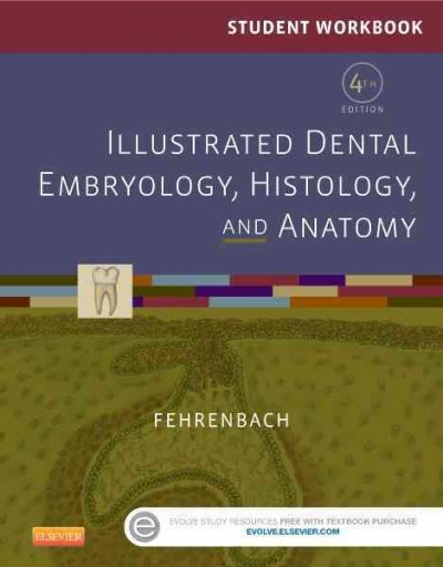 Student workbook for illustrated dental embryology, histology, and anatomy. 