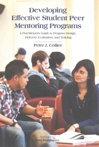 Developing effective student peer mentoring programs : a practitioner's guide to program design, delivery, evaluation and training.