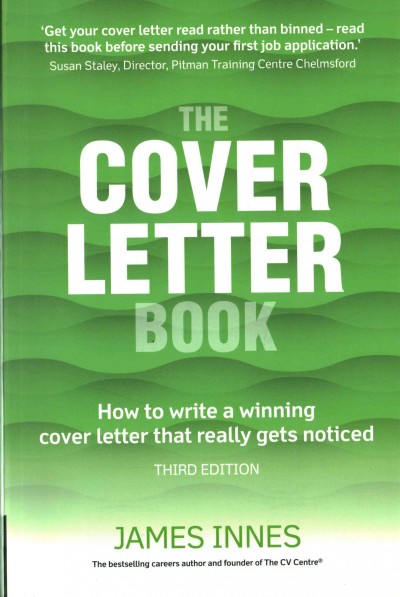 The cover letter book : how to write a winning cover letter that really gets noticed.