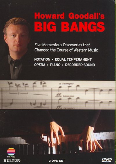 Howard Goodall's big bangs [videorecording] / NVC Arts presents ; Tiger Aspect Productions for NVC Arts & Channel Four.