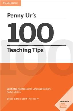 Penny Ur's 100 teaching tips / Penny Ur ; consultant and editor, Scott Thornbury.