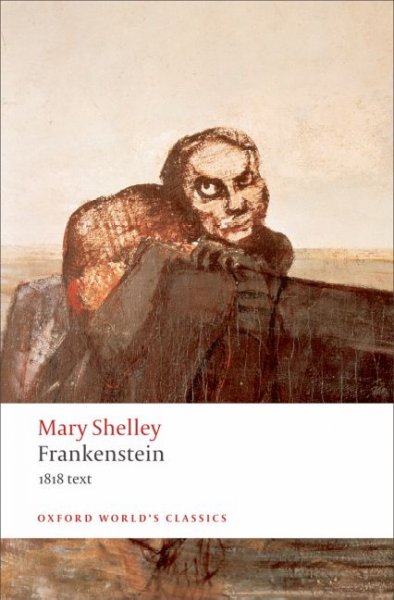 Frankenstein, or, The modern Prometheus : the 1818 text / Mary Shelley ; edited with introduction and notes by Marilyn Butler.