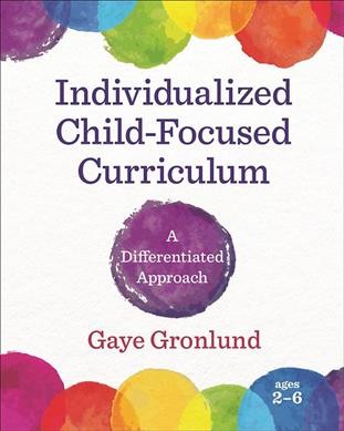 Individualized, child-focused curriculum : a differentiated approach.