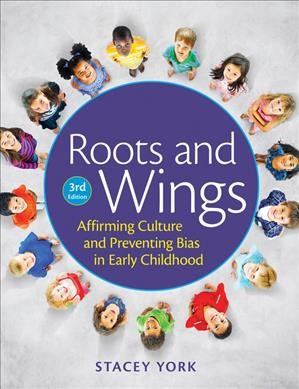 Roots and wings : affirming culture and preventing bias in early childhood.