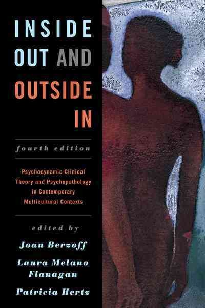 Inside out and outside in : psychodynamic clinical theory and psychopathology in contemporary multicultural contexts.