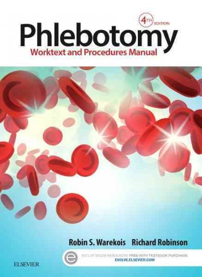 Phlebotomy : worktext and procedures manual.