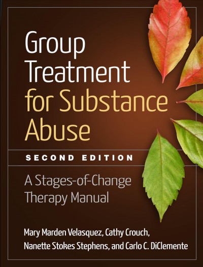Group treatment for substance abuse : a stages-of-change therapy manual.