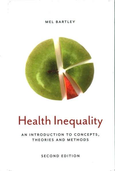 Health inequality : an introduction to concepts, theories and methods.