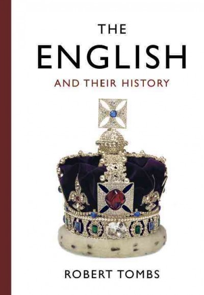 The English and their history / Robert Tombs.