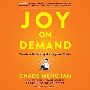 Joy on demand  [sound recording] : the art of discovering the happiness within.