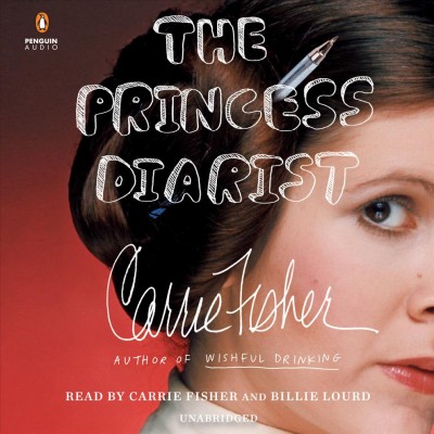 The princess diarist  [sound recording] / Carrie Fisher.