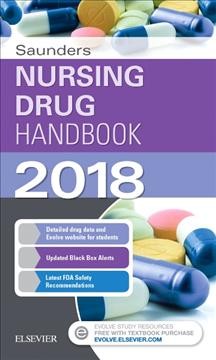 Saunders nursing drug handbook 2018 / Robert J. Kizior, Keith J. Hodgson.