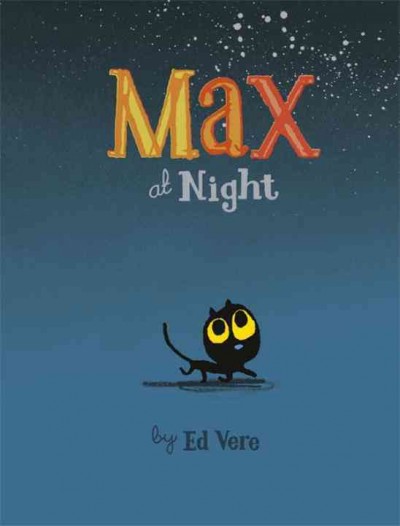 Max at night / Ed Vere.