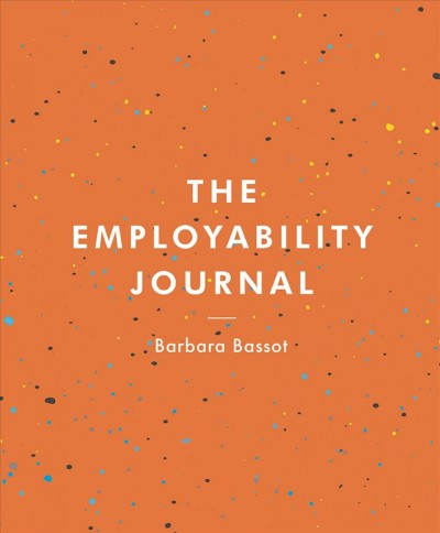 The employability journal / Barbara Bassot.