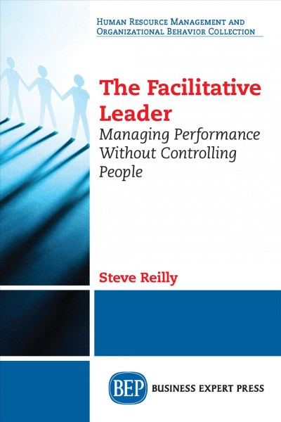 The facilitative leader : managing performance without controlling people.