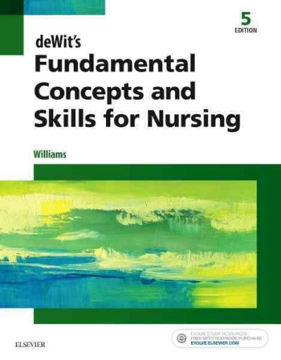deWit's fundamental concepts and skills for nursing.
