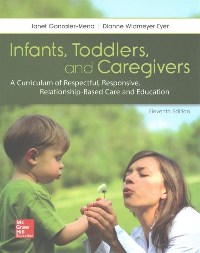 Infants, toddlers, and caregivers : a curriculum of respectful, responsive, relationship-based care and education.