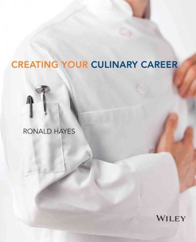Creating your culinary career / Ronald Hayes.
