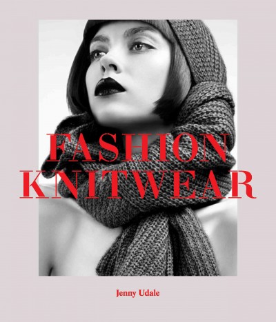 Fashion knitwear / Jenny Udale.