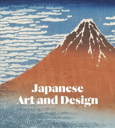 Japanese art and design / edited by Gregory Irvine.