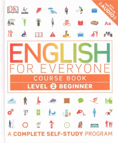 English for everyone course book. Level 2 beginner / author, Rachel Harding ; course consultant, Tim Bowen ; language consultant Professor Susan Barduhn.