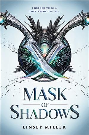 Mask of shadows / Linsey Miller.