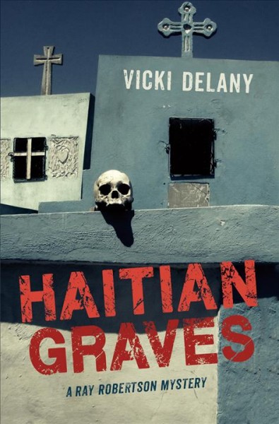 Haitian graves / Vicki Delany.
