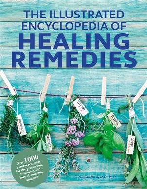 The illustrated encyclopedia of healing remedies.