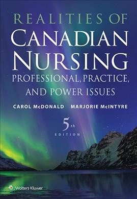 Realities of Canadian nursing : professional, practice, and power issues / [edited by] Carol McDonald, Marjorie McIntyre.