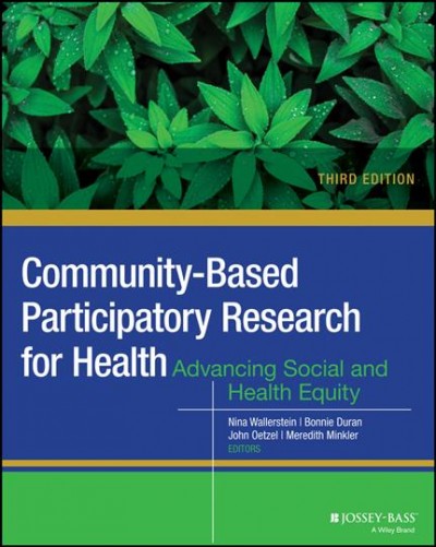 Community-based participatory research for health : advancing social and health equity.