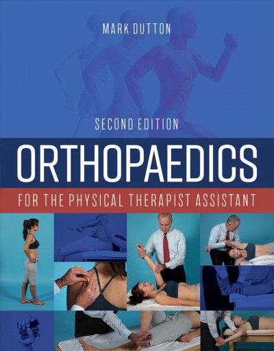 Orthopaedics for the physical therapist assistant.