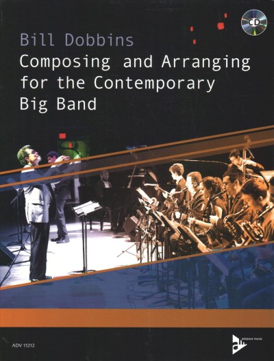 Composing and arranging for the contemporary big band / Bill Dobbins.